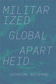 Book cover of: Militarized Global Apartheid. By: Catherine Besteman