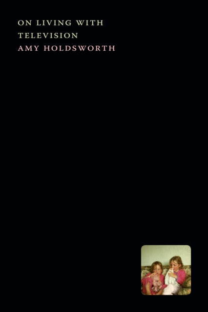 Book cover of: On Living with Television. By: Amy Holdsworth