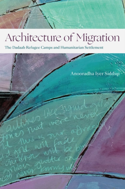 Book cover of: Architecture of Migration. By: Anooradha Iyer Siddiqi