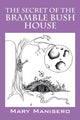 Book cover of: Secret of the Bramble Bush House. By: Mary Manisero