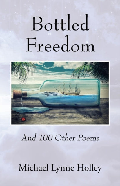 Book cover of: Bottled Freedom. By: Michael Lynne Holley