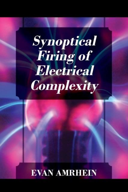 Book cover of: Synoptical Firing of Electrical Complexity. By: Evan Amrhein