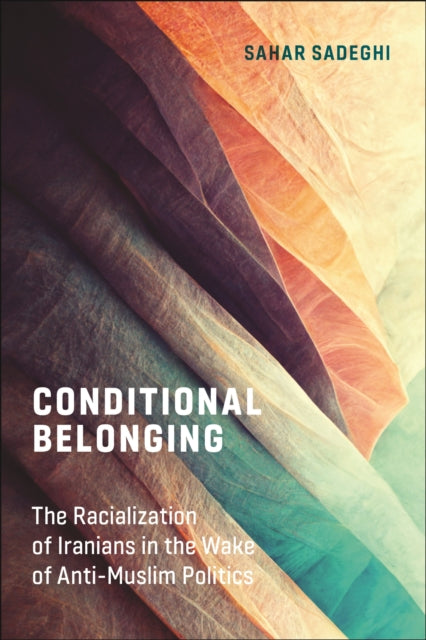 Book cover of: Conditional Belonging. By: Sahar Sadeghi