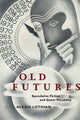 Book cover of: Old Futures. By: Alexis Lothian