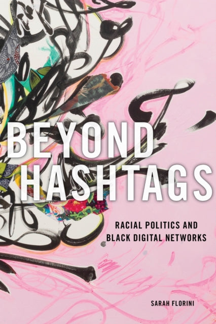 Book cover of: Beyond Hashtags. By: Sarah Florini