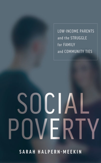Book cover of: Social Poverty. By: Halpern-Meekin