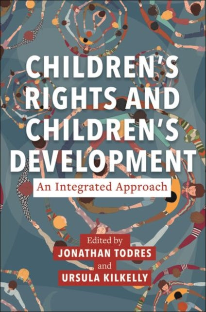 Book cover of: Children's Rights and Children's Development: an Integrated Approach. By: Jonathan Todres