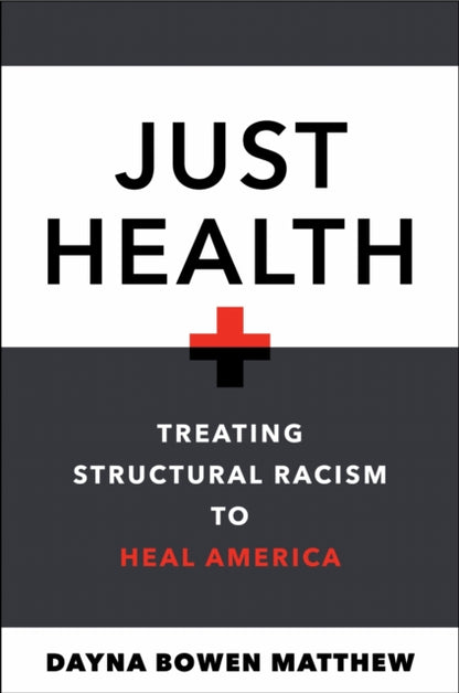 Book cover of: Just Health. By: Dayna Bowen Matthew