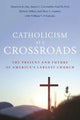 Book cover of: Catholicism at a Crossroads