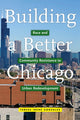 Book cover of: Building a Better Chicago. By: Teresa Irene Gonzales
