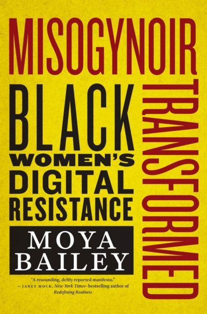 Book cover of: Misogynoir Transformed. By: Moya Bailey