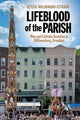 Book cover of: Lifeblood of the Parish. By: Alyssa Maldonado-Estrada