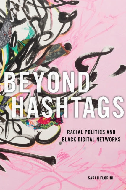 Book cover of: Beyond Hashtags. By: Sarah Florini