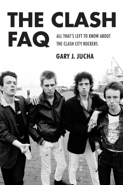 Book cover of: Clash FAQ. By: Gary J. Jucha