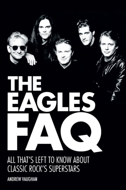 Book cover of: Eagles FAQ. By: Andrew Vaughan