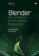 Book cover of: Blender for Animation and Film-Based Production. By: Michelangelo Manrique
