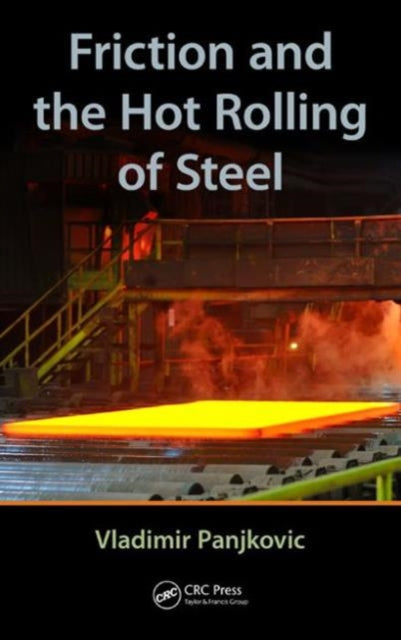 Book cover of: Friction and the Hot Rolling of Steel. By: Vladimir Panjkovic