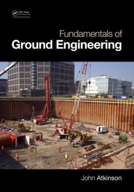 Book cover of: Fundamentals of Ground Engineering. By: John Atkinson