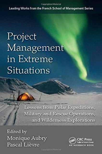 Book cover of: Project Management in Extreme Situations. By: Monique Aubry