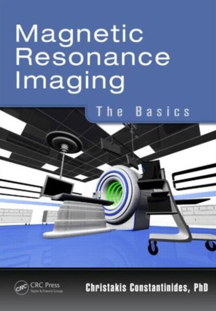 Book cover of: Magnetic Resonance Imaging. By: Christakis Constantinides