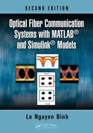 Optical Fiber Communication Systems with MATLAB and Simulink Models