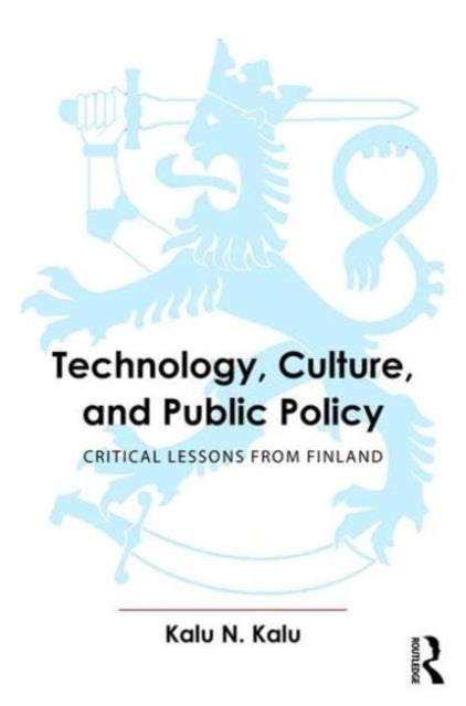 Book cover of: Technology, Culture, and Public Policy. By: Kalu N. Kalu