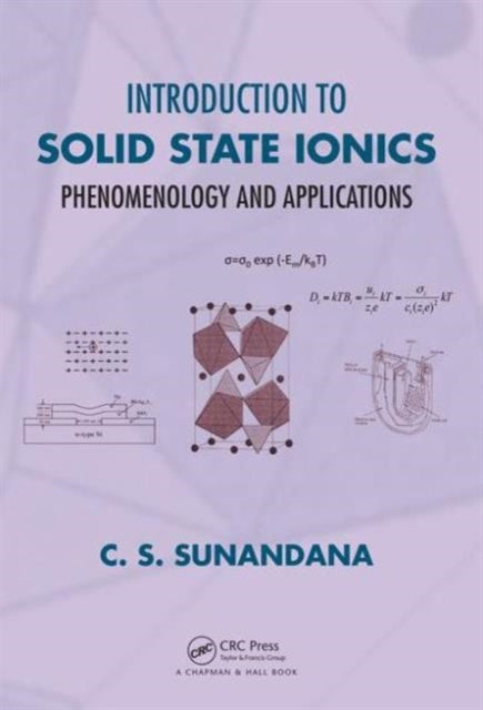 Book cover of: Introduction to Solid State Ionics. By: C. S. Sunandana