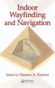 Book cover of: Indoor Wayfinding and Navigation. By: Hassan A. Karimi