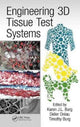 Book cover of: Engineering 3D Tissue Test Systems. By: Karen J. L. Burg