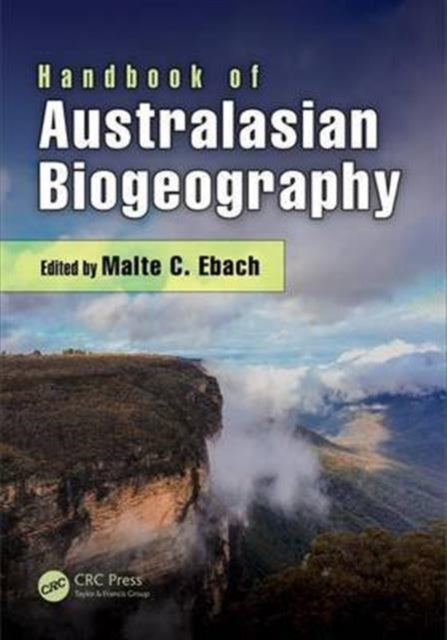 Book cover of: Handbook of Australasian Biogeography. By: Malte C. Ebach