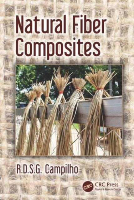 Book cover of: Natural Fiber Composites. By: R. D. S. G. Campilho