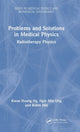 Book cover of: Problems and Solutions in Medical Physics. By: Kwan-Hoong Ng