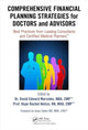 Book cover of: Comprehensive Financial Planning Strategies for Doctors and Advisors. By: David E. Marcinko