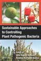 Book cover of: Sustainable Approaches to Controlling Plant Pathogenic Bacteria. By: Vellu Rajesh Kannan