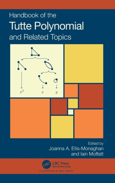 Book cover of: Handbook of the Tutte Polynomial and Related Topics. By: Joanna A. Ellis-Monaghan