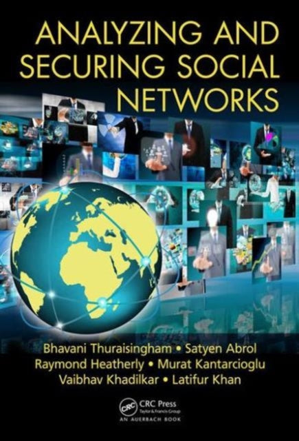 Book cover of: Analyzing and Securing Social Networks. By: Bhavani M. Thuraisingham