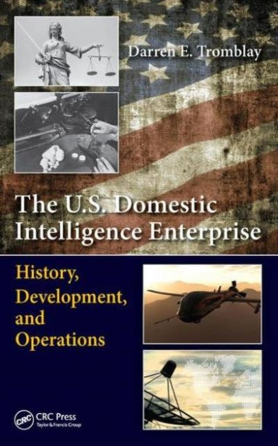 Book cover of: U.S. Domestic Intelligence Enterprise. By: Darren E. Tromblay