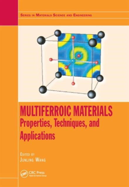 Book cover of: Multiferroic Materials. By: Junling Wang