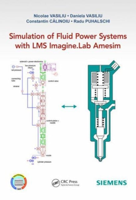 Book cover of: Simulation of Fluid Power Systems with Simcenter Amesim. By: Nicolae Vasiliu