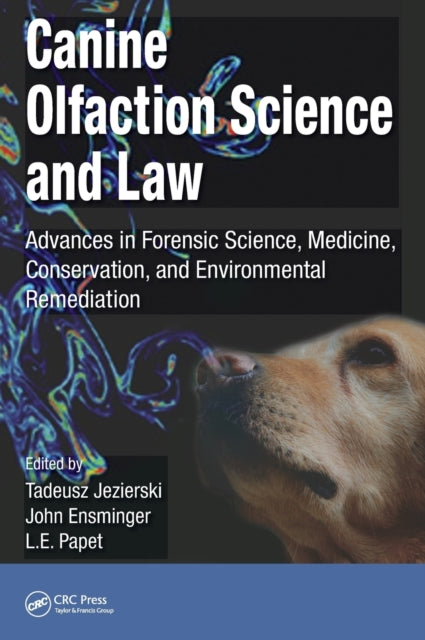 Book cover of: Canine Olfaction Science and Law. By: Tadeusz Jezierski