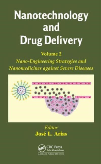 Book cover of: Nanotechnology and Drug Delivery, Volume Two. By: José L. Arias