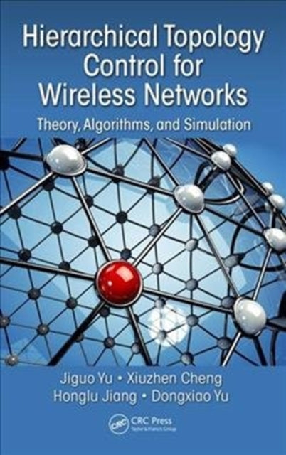 Book cover of: Hierarchical Topology Control for Wireless Networks. By: Jiguo Yu