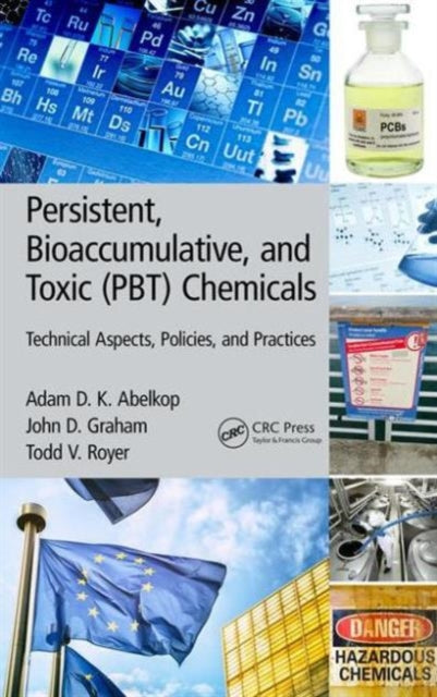 Book cover of: Persistent, Bioaccumulative, and Toxic (PBT) Chemicals. By: Adam D. K. Abelkop