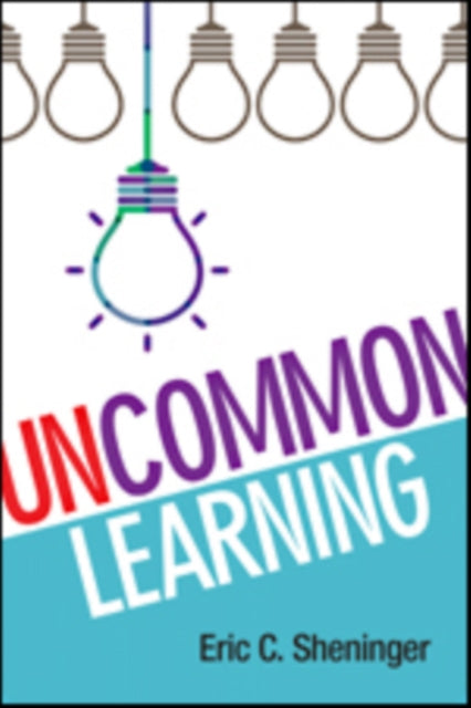 Book cover of: UnCommon Learning. By: Eric C. Sheninger
