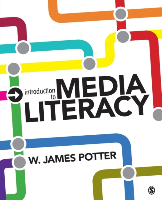 Book cover of: Introduction to Media Literacy. By: Dr. W. James Potter