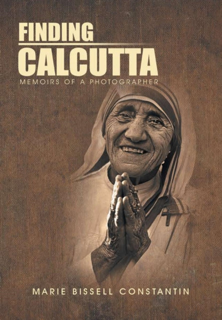 Book cover of: Finding Calcutta. By: Marie Bissell Constantin