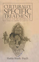 Book cover of: Culturally Specific Treatment. By: Hattie Wash. Psy.D.