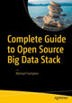 Book cover of: Complete Guide to Open Source Big Data Stack. By: Michael Frampton
