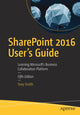 Book cover of: SharePoint 2016 User's Guide. By: Tony Smith
