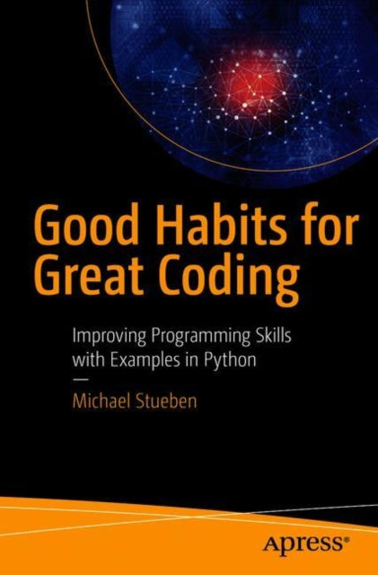 Book cover of: Good Habits for Great Coding. By: Michael Stueben